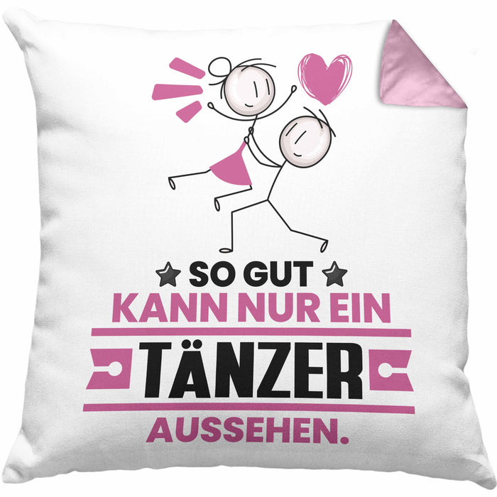 Tänzer Geschenk Kissen mit Füllung 40x40 So Gut Kann Nur Ein Tänzer Aussehen Geschenkidee (Grau) Rosa Trendation
