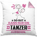 Tänzer Geschenk Kissen mit Füllung 40x40 So Gut Kann Nur Ein Tänzer Aussehen Geschenkidee (Grau) Rosa Trendation