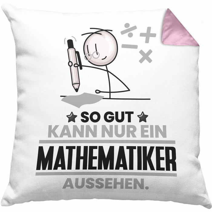 Mathematiker Geschenk Kissen mit Füllung 40x40 So Gut Kann Nur Ein Mathematiker Aussehen Geschenkidee (Grau) Rosa Trendation