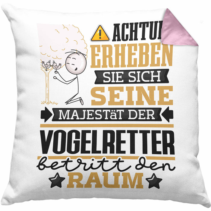 Vogelretter Geschenk Kissen mit Füllung 40x40 Lustiger Spruch Erheben Sie Sich Der Vogelretter Betritt den Raum (Grau) Rosa Trendation