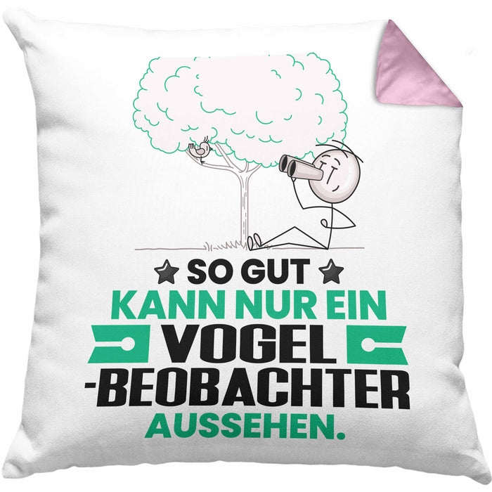 Vogelbeobachter Geschenk Kissen mit Füllung 40x40 So Gut Kann Nur Ein Vogelbeobachter Aussehen Geschenkidee (Grau) Rosa Trendation