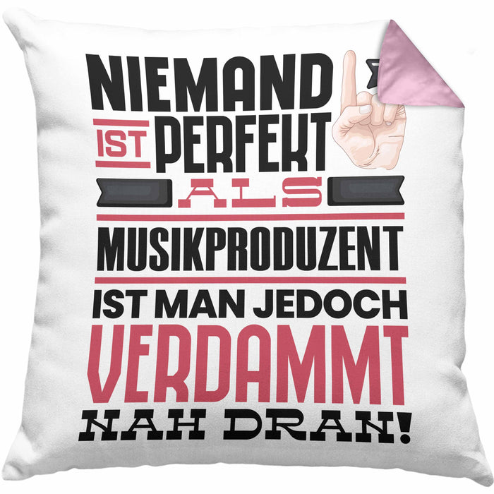 Musikproduzent Geschenk Kissen mit Füllung 40x40 Lustige Geschenkidee für Musikproduzent Geburtstag Niemand Ist Perfekt Aber Als Musikproduzent Ist Man Nah Dran (Grau) Rosa Trendation