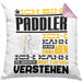 Paddler Geschenk Kaffee-Kissen mit Füllung 40x40 Geschenkidee für Paddler Ich Bin Paddler Ich Kann Es Dir Erklären Jedoch Nicht Für Dich Verstehen Spruch Lustig (Grau) Rosa Trendation