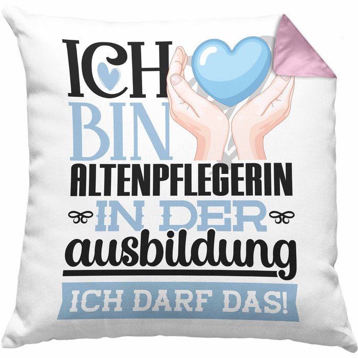 Altenpflegerin Ausbildung Start Geschenk Kissen mit Füllung 40x40 Ich Bin Altenpflegerin In Der Ausbildung Ich Darf Das Geschenkidee (Grau) Rosa Trendation