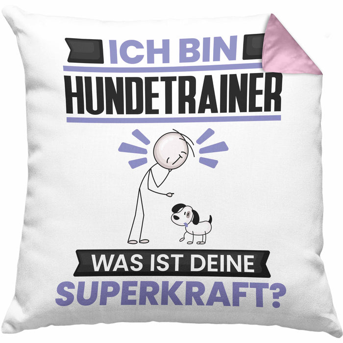 Hundetrainer Kissen mit Füllung 40x40 Geschenk für Hundetrainer Geburtstag Lustiger Spruch Was Ist Deine Superkraft (Grau) Rosa Trendation