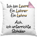 Lehrer Kissen mit Füllung 40x40 Geschenk mit Spruch Lehrer Geschenkidee Lustig Sprüche (Grau) Rosa Trendation