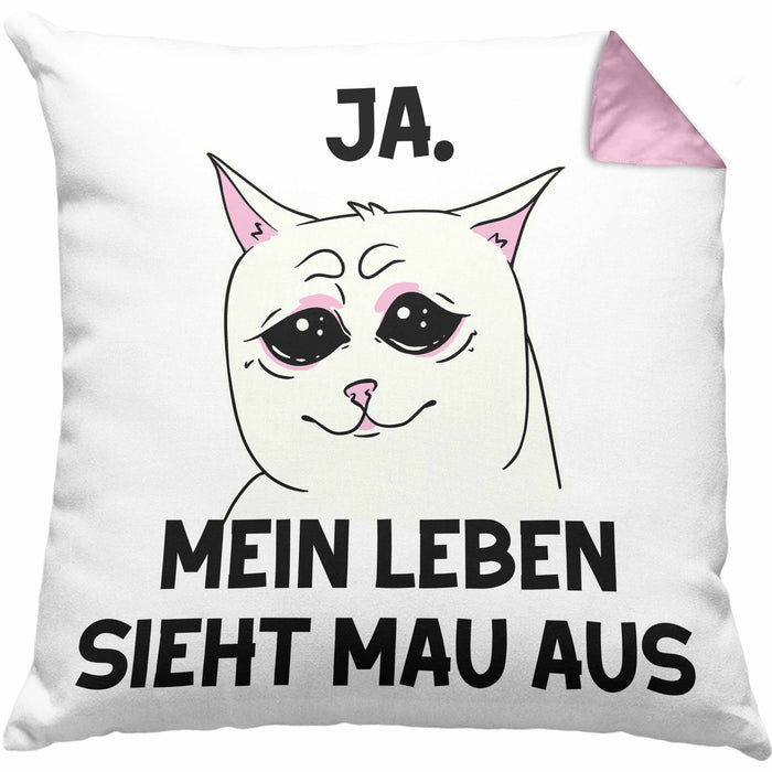 Dank Meme Kissen mit Füllung 40x40 Katzen Besitzer Wortspiel Ja Mein Leben Sieht Mau Aus Traurige Katze Geschenkidee (Grau) Rosa Trendation