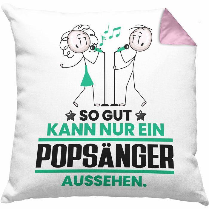 Popsänger Geschenk Kissen mit Füllung 40x40 So Gut Kann Nur Ein Popsänger Aussehen Geschenkidee (Grau) Rosa Trendation