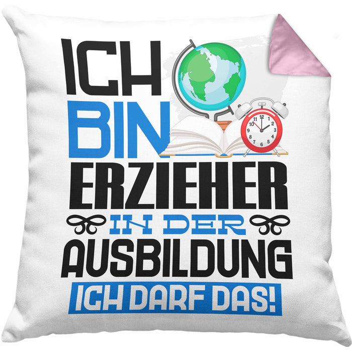 Erzieher Ausbildung Kissen mit Füllung 40x40 Geschenk Ich Bin Erzieher In Der Ausbildung Ich Darf Das Geschenkidee Spruch (Grau) Rosa Trendation