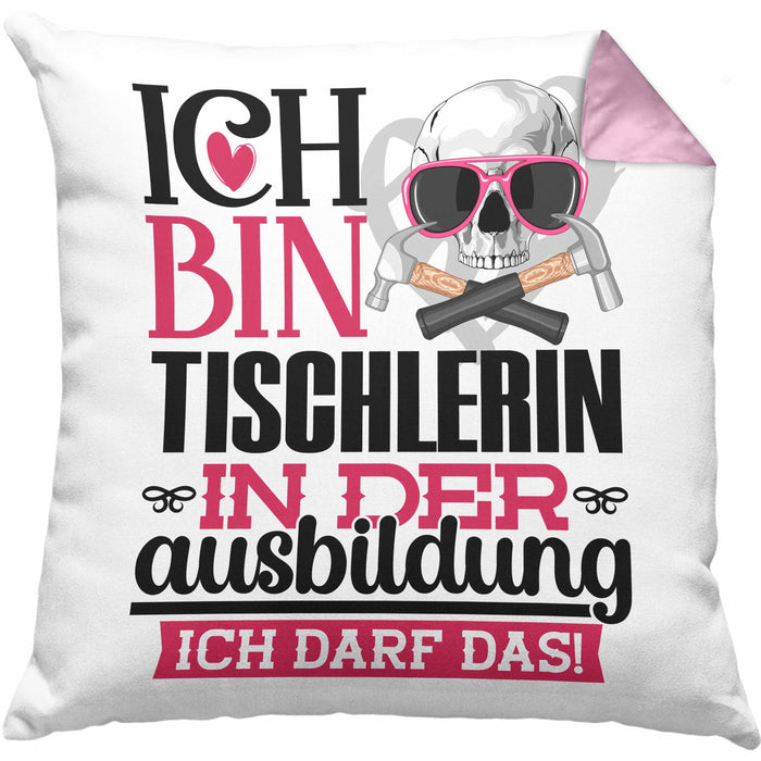 Tischlerin Ausbildung Start Geschenk Kissen mit Füllung 40x40 Ich Bin Tischlerin In Der Ausbildung Ich Darf Das Geschenkidee (Grau) Rosa Trendation