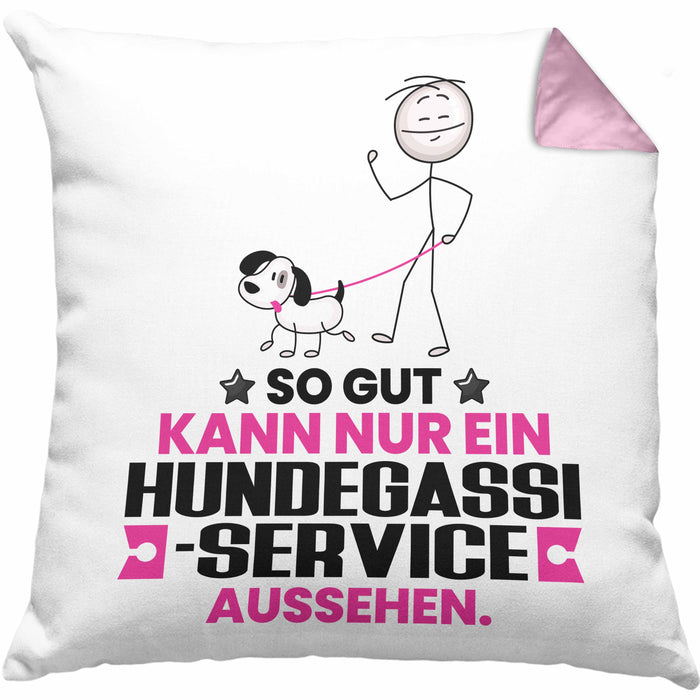 Hundegassi-Service Geschenk Kissen mit Füllung 40x40 So Gut Kann Nur Ein Hundegassi-Service Aussehen Geschenkidee (Grau) Rosa Trendation