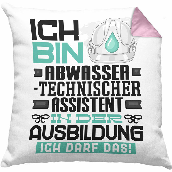 Abwassertechnischer Assistent Ausbildung Kissen mit Füllung 40x40 Geschenk Ich Bin Abwassertechnischer Assistent In Der Ausbildung Ich Darf Das Geschenkidee Spruch (Grau) Rosa Trendation