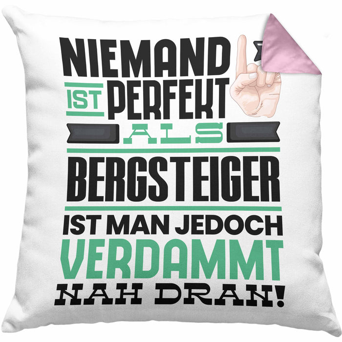 Bergsteiger Geschenk Kissen mit Füllung 40x40 Lustige Geschenkidee für Bergsteiger Geburtstag Niemand Ist Perfekt Aber Als Bergsteiger Ist Man Nah Dran (Grau) Rosa Trendation