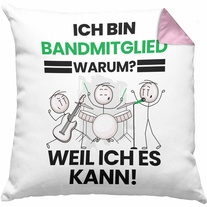 Bandmitglied Geschenk Kissen mit Füllung 40x40 Lustiger Spruch Ich Bin Bandmitglied Warum Weil Ich Es Kann Geschenkidee Bester Bandmitglied Geburtstag (Grau) Rosa Trendation