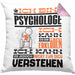 Psychologe Geschenk Kissen mit Füllung 40x40 Geschenkidee für Psychologe Geburtstag Lustiger Spruch Ich Bin Psychologe Ich Kann Es Dir Erklären Aber Nicht Für Dich Verstehen (Grau) Rosa Trendation