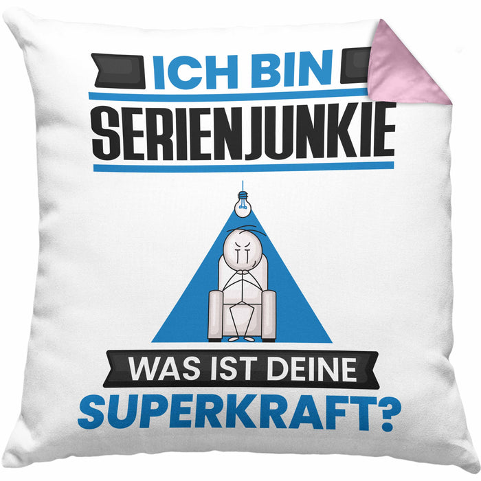 Serienjunkie Kissen mit Füllung 40x40 Geschenk für Serienjunkie Geburtstag Lustiger Spruch Was Ist Deine Superkraft (Grau) Rosa Trendation