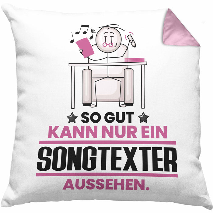 Songtexter Geschenk Kissen mit Füllung 40x40 So Gut Kann Nur Ein Songtexter Aussehen Geschenkidee (Grau) Rosa Trendation