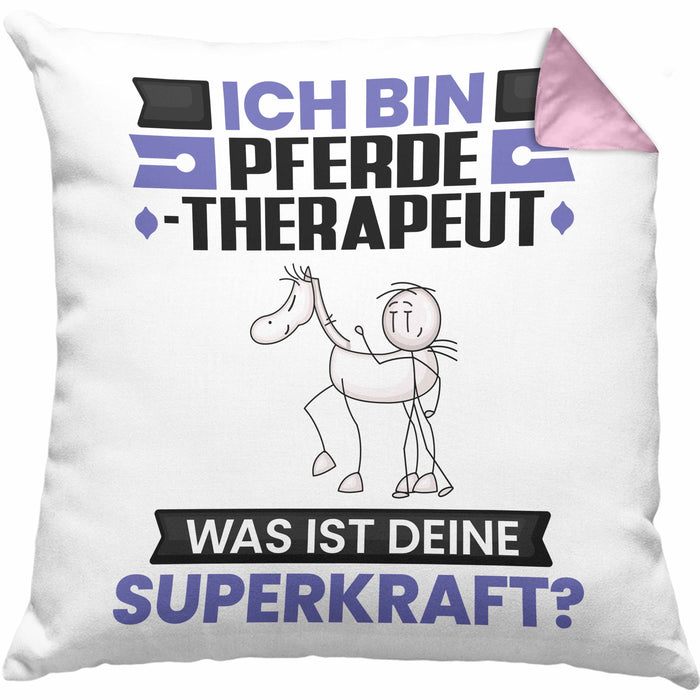 Pferdetherapeut Kissen mit Füllung 40x40 Geschenk für Pferdetherapeut Geburtstag Lustiger Spruch Was Ist Deine Superkraft (Grau) Rosa Trendation