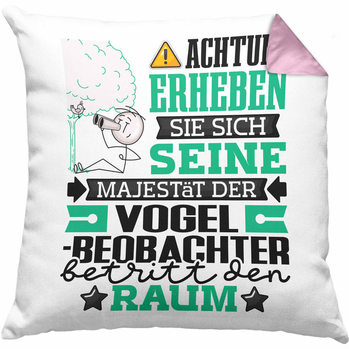 Vogelbeobachter Geschenk Kissen mit Füllung 40x40 Lustiger Spruch Erheben Sie Sich Der Vogelbeobachter Betritt den Raum (Grau) Rosa Trendation