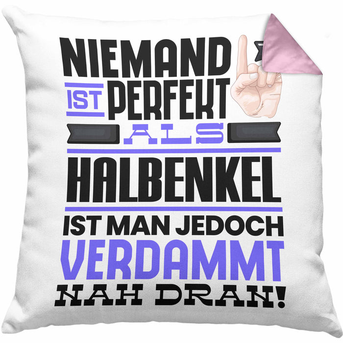 Halbenkel Geschenk Kissen mit Füllung 40x40 Lustige Geschenkidee für Halbenkel Geburtstag Niemand Ist Perfekt Aber Als Halbenkel Ist Man Nah Dran (Grau) Rosa Trendation