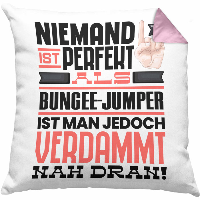 Bungee-Jumper Geschenk Kissen mit Füllung 40x40 Lustige Geschenkidee für Bungee-Jumper Geburtstag Niemand Ist Perfekt Aber Als Bungee-Jumper Ist Man Nah Dran (Grau) Rosa Trendation