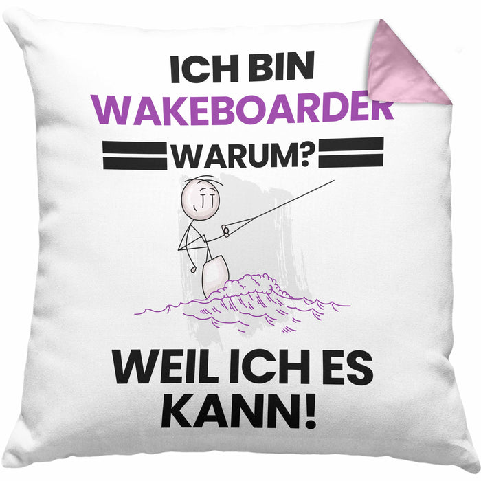 Wakeboarder Geschenk Kissen mit Füllung 40x40 Lustiger Spruch Ich Bin Wakeboarder Warum Weil Ich Es Kann Geschenkidee Bester Wakeboarder Geburtstag (Grau) Rosa Trendation