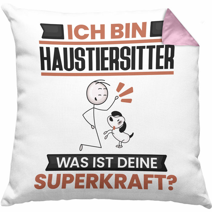 Haustiersitter Kissen mit Füllung 40x40 Geschenk für Haustiersitter Geburtstag Lustiger Spruch Was Ist Deine Superkraft (Grau) Rosa Trendation