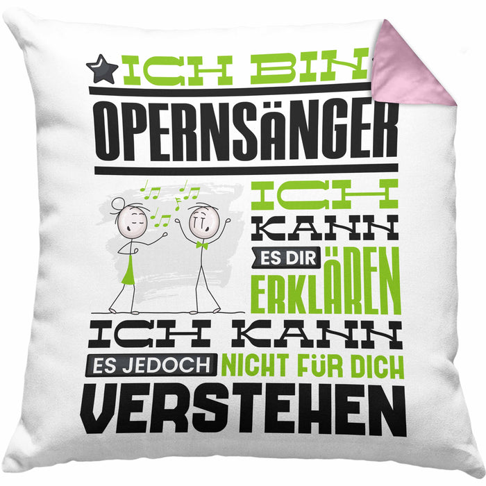 Opernsänger Geschenk Kissen mit Füllung 40x40 Geschenkidee für Opernsänger Geburtstag Lustig Ich Bin Opernsänger Ich Kann Es Dir Erklären Aber Nicht Für Dich Verstehen (Grau) Rosa Trendation