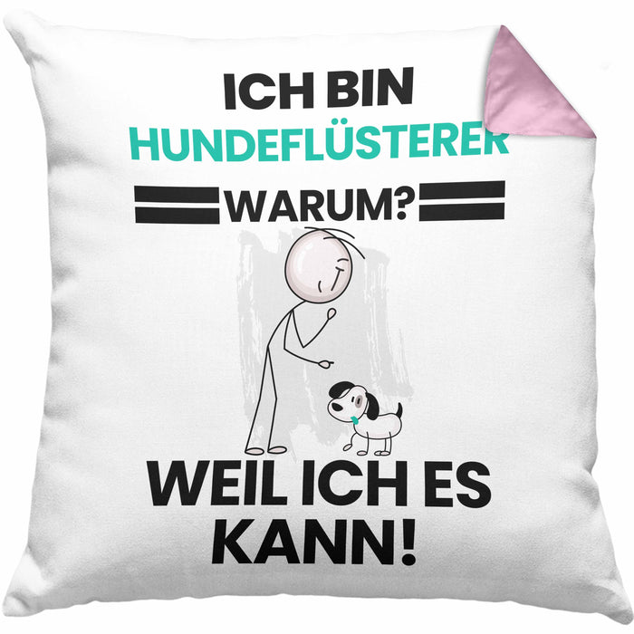 Hundeflüsterer Geschenk Kissen mit Füllung 40x40 Lustiger Spruch Ich Bin Hundeflüsterer Warum Weil Ich Es Kann Geschenkidee Bester Hundeflüsterer Geburtstag (Grau) Rosa Trendation
