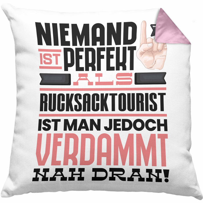 Rucksacktourist Geschenk Kissen mit Füllung 40x40 Lustige Geschenkidee für Rucksacktourist Geburtstag Niemand Ist Perfekt Aber Als Rucksacktourist Ist Man Nah Dran (Grau) Rosa Trendation
