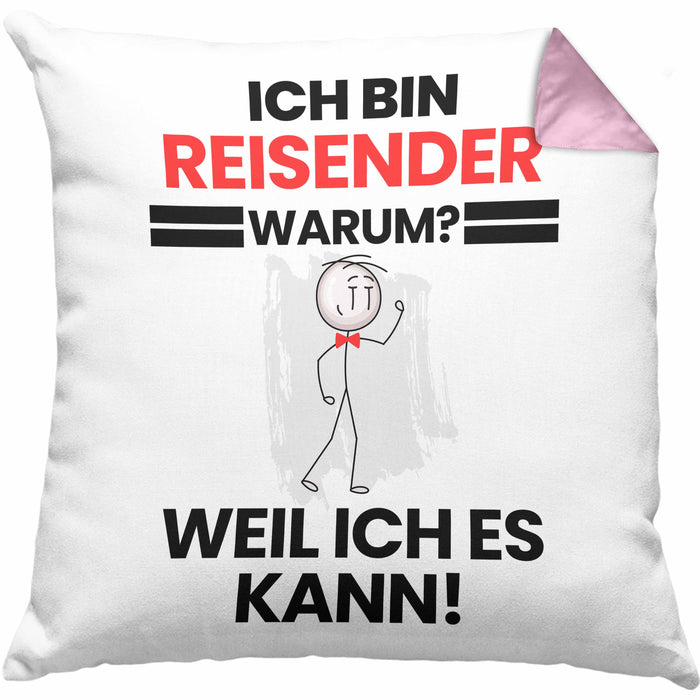 Reisender Geschenk Kissen mit Füllung 40x40 Lustiger Spruch Ich Bin Reisender Warum Weil Ich Es Kann Geschenkidee Bester Reisender Geburtstag (Grau) Rosa Trendation