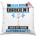 Dirigent Kissen mit Füllung 40x40 Geschenk für Dirigent Geburtstag Lustiger Spruch Was Ist Deine Superkraft (Grau) Rosa Trendation