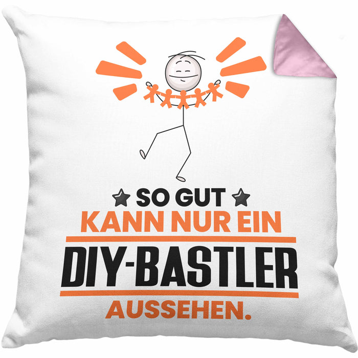 DIY-Bastler Geschenk Kissen mit Füllung 40x40 So Gut Kann Nur Ein DIY-Bastler Aussehen Geschenkidee (Grau) Rosa Trendation