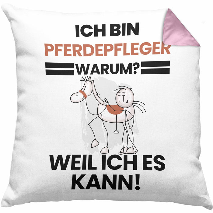 Pferdepfleger Geschenk Kissen mit Füllung 40x40 Lustiger Spruch Ich Bin Pferdepfleger Warum Weil Ich Es Kann Geschenkidee Bester Pferdepfleger Geburtstag (Grau) Rosa Trendation