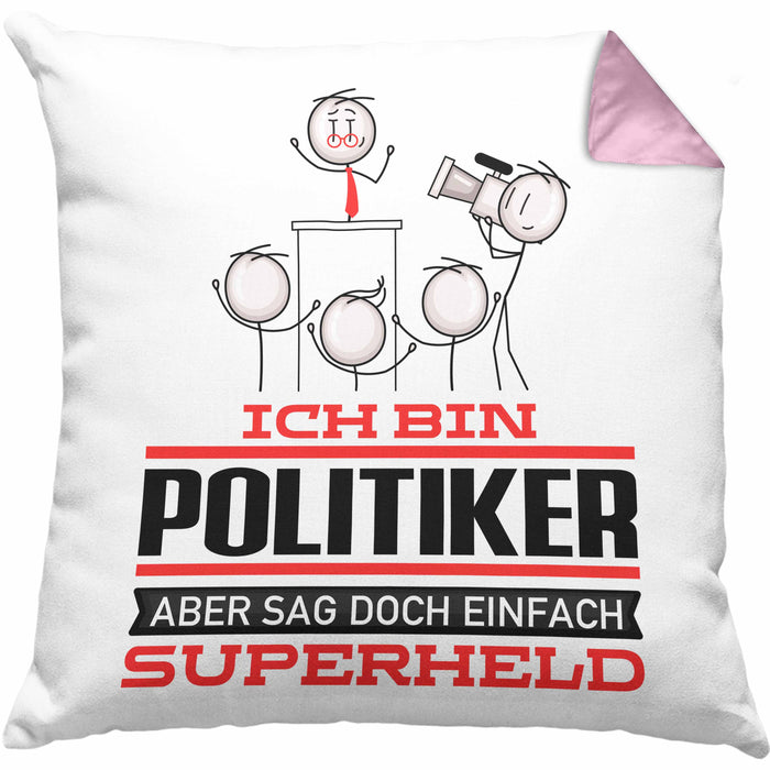 Politiker Geschenk Kissen mit Füllung 40x40 Ich Bin Politiker Aber Sag Doch Einfach Superheld Lustige Geschenkdiee für Politiker (Grau) Rosa Trendation