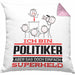 Politiker Geschenk Kissen mit Füllung 40x40 Ich Bin Politiker Aber Sag Doch Einfach Superheld Lustige Geschenkdiee für Politiker (Grau) Rosa Trendation