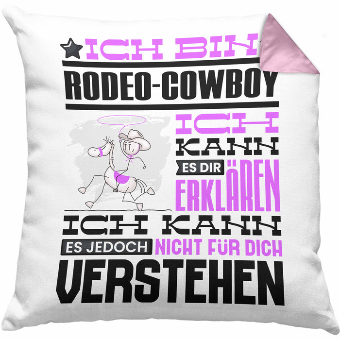 Rodeo-Cowboy Geschenk Kaffee-Kissen mit Füllung 40x40 Geschenkidee für Rodeo-Cowboy Ich Bin Rodeo-Cowboy Ich Kann Es Dir Erklären Jedoch Nicht Für Dich Verstehen Spruch Lustig (Grau) Rosa Trendation