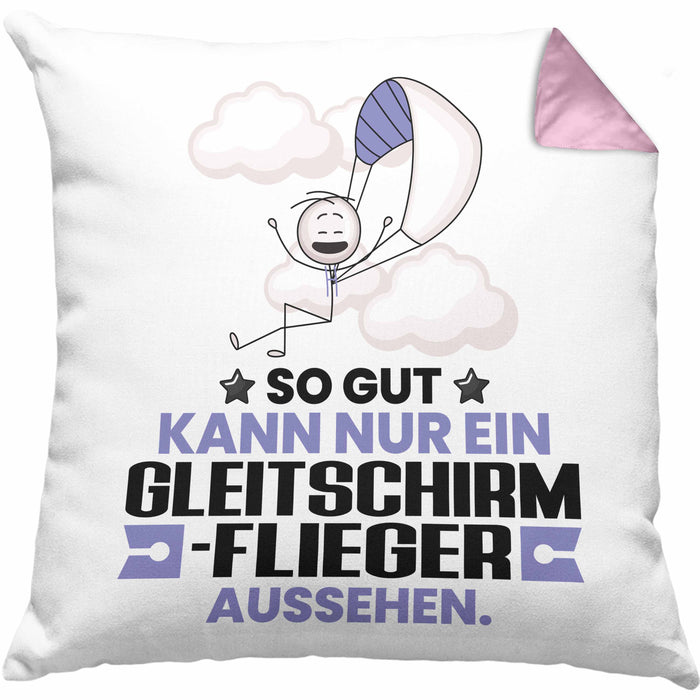 Gleitschirmflieger Geschenk Kissen mit Füllung 40x40 So Gut Kann Nur Ein Gleitschirmflieger Aussehen Geschenkidee (Grau) Rosa Trendation