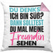 Du Denkst Ich Bin Süß Dann Solltest Du Mal Meine Freundin Sehen Kissen mit Füllung 40x40 Geschenk Spruch Eifersüchtige Freundin (Grau) Rosa Trendation