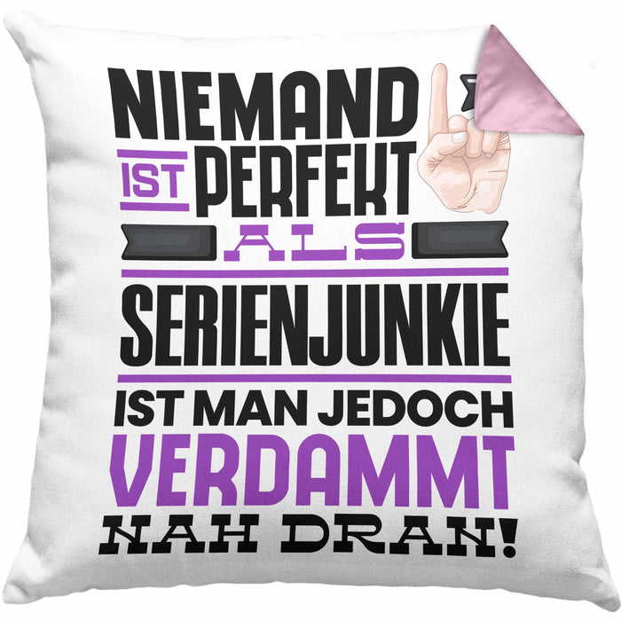 Serienjunkie Geschenk Kissen mit Füllung 40x40 Lustige Geschenkidee für Serienjunkie Geburtstag Niemand Ist Perfekt Aber Als Serienjunkie Ist Man Nah Dran (Grau) Rosa Trendation