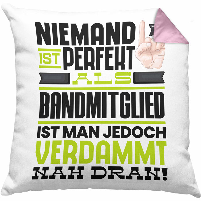 Bandmitglied Geschenk Kissen mit Füllung 40x40 Lustige Geschenkidee für Bandmitglied Geburtstag Niemand Ist Perfekt Aber Als Bandmitglied Ist Man Nah Dran (Grau) Rosa Trendation