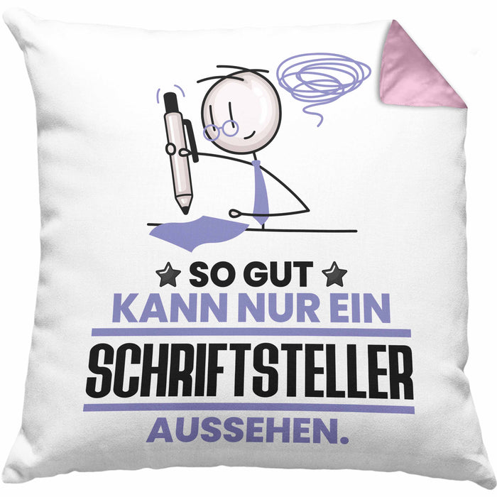 Schriftsteller Geschenk Kissen mit Füllung 40x40 So Gut Kann Nur Ein Schriftsteller Aussehen Geschenkidee (Grau) Rosa Trendation