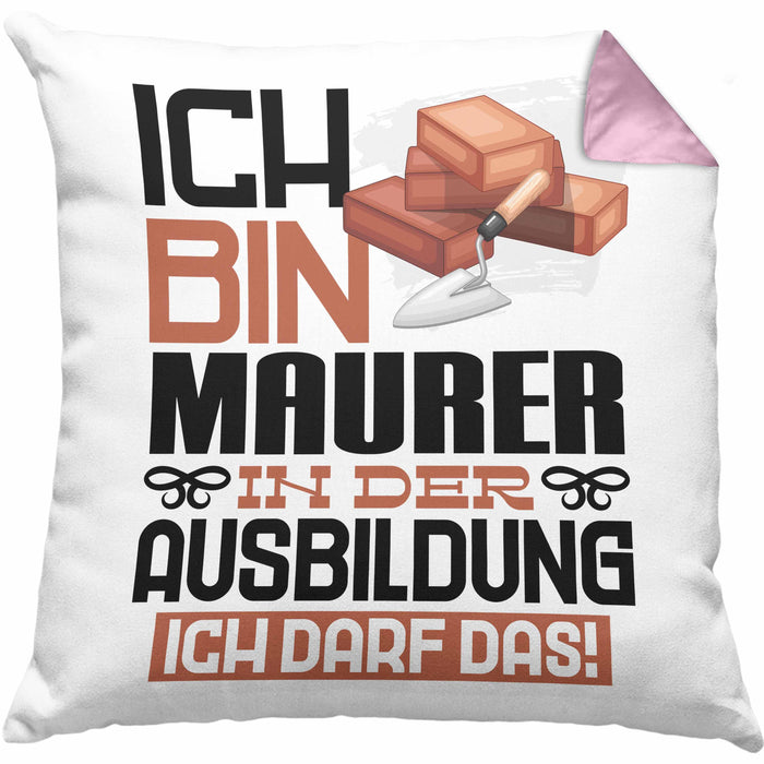 Maurer Ausbildung Kissen mit Füllung 40x40 Geschenk Ich Bin Maurer In Der Ausbildung Ich Darf Das Geschenkidee Spruch (Grau) Rosa Trendation