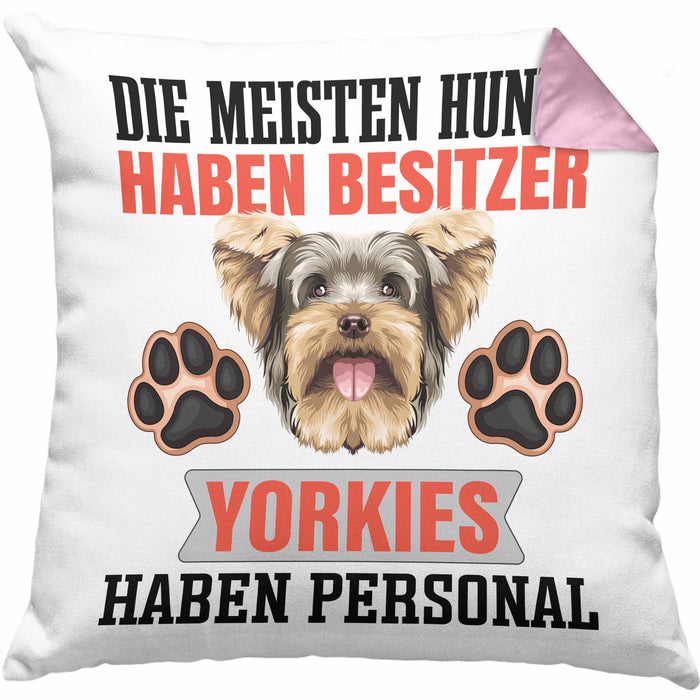 Yorkie Besitzer Kissen mit Füllung 40x40 Geschenk Lustiger Spruch Geschenkidee Besitzerin Yorkie Haben Personal (Grau) Rosa Trendation