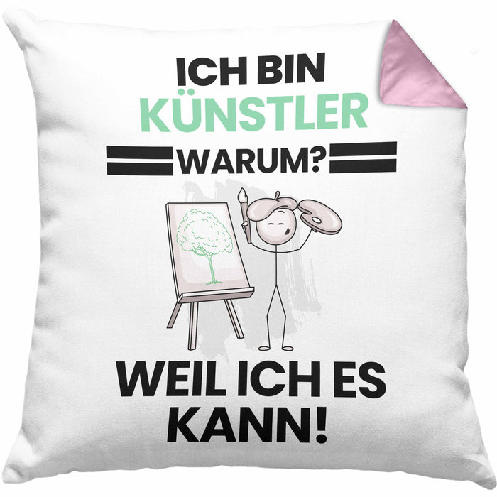 Künstler Geschenk Kissen mit Füllung 40x40 Lustiger Spruch Ich Bin Künstler Warum Weil Ich Es Kann Geschenkidee Bester Künstler Geburtstag (Grau) Rosa Trendation