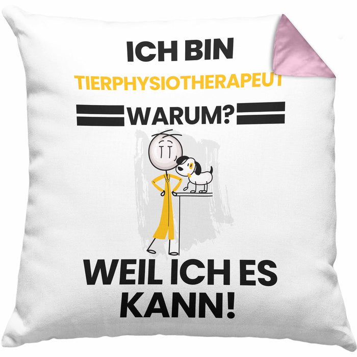 Tierphysiotherapeut Geschenk Kissen mit Füllung 40x40 Lustiger Spruch Ich Bin Tierphysiotherapeut Warum Weil Ich Es Kann Geschenkidee Bester Tierphysiotherapeut Geburtstag (Grau) Rosa Trendation
