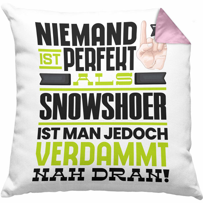 Snowshoer Geschenk Kissen mit Füllung 40x40 Lustige Geschenkidee für Snowshoer Geburtstag Niemand Ist Perfekt Aber Als Snowshoer Ist Man Nah Dran (Grau) Rosa Trendation