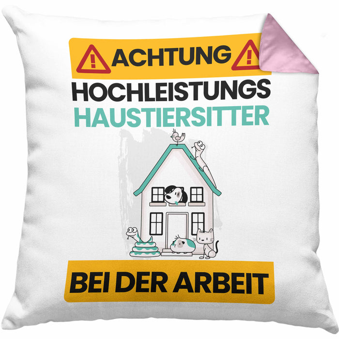 Haustiersitter Kissen mit Füllung 40x40 Geschenk Lustiger Spruch Geschenkidee für Haustiersitter Achtung Hochleistungs Haustiersitter Bei Der Arbeit (Grau) Rosa Trendation