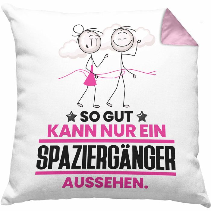 Spaziergänger Geschenk Kissen mit Füllung 40x40 So Gut Kann Nur Ein Spaziergänger Aussehen Geschenkidee (Grau) Rosa Trendation