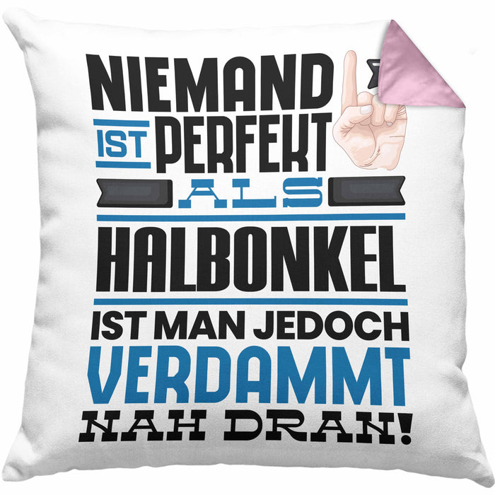 Halbonkel Geschenk Kissen mit Füllung 40x40 Lustige Geschenkidee für Halbonkel Geburtstag Niemand Ist Perfekt Aber Als Halbonkel Ist Man Nah Dran (Grau) Rosa Trendation